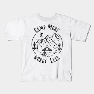 Camp more worry less Kids T-Shirt